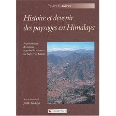 Histoire et devenir des paysages en Himalaya : Repr�sentations des milieux et gestion des ressources au N�pal et au Ladakh
