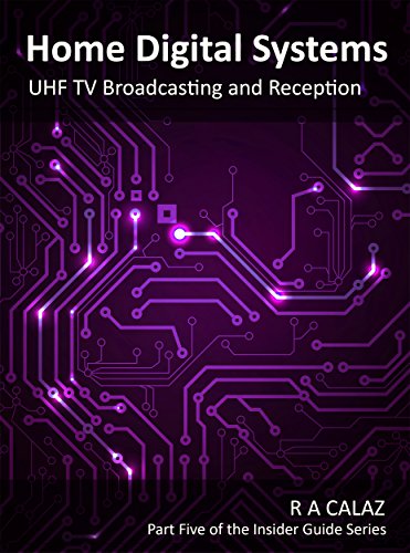 UHF TV Broadcasting and Reception (Home Digital Systems Book 5)