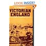 Victorian England: Aspects of English and Imperial History 1837-1901