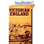 Victorian England: Aspects of English and Imperial History 1837-1901