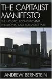 The Capitalist Manifesto: The Historic,  Economic and Philosophic Case for Laissez-Faire