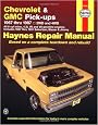 Chevrolet & GMC Pick-ups, 1967 Thru 1987 (Haynes Repair Manual)