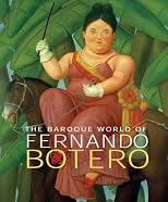 The Baroque World of Fernando Botero