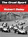 The Cruel Sport: Grand Prix Racing 1959-1967