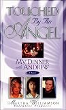 My Dinner With Andrew (Touched By An Angel Fiction Series , No 1)