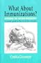 What About Immunizations?  Exposing the Vaccine Philosophy