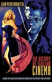 The History of Italian Cinema: A Guide to Italian Film from Its Origins to the Twenty-First Century