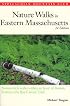 Nature Walks In Eastern Massachusetts, 2nd: Nature-rich Walks within and Hour of Boston, features the Bay Circuit