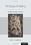 The nature of healing : the modern practice of medicine