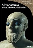 Mesopotamia: Asirios, sumerios y babilonios (Dicc. De Las Civilizaciones)