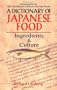 A Dictionary of Japanese Food: Ingredients & Culture