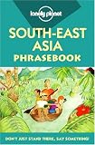 Lonely Planet South-East Asia Phrasebook (Lonely Planet Language Survival Kit)