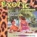 Exotic Excursion: Original Exotica for a Bachelor's Den