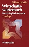 Wirtschaftswörterbuch 1. Englisch-Deutsch: Bd 1