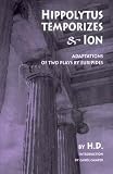 Hippolytus Temporizes & Ion: Adaptations from Euripides