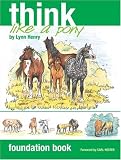 Think Like a Pony: Foundation Book (Think Like a Pony): 1