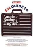 More details of book titled: Barron's ESL Guide to American Business English