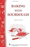Baking with Sourdough (Storeys Country Wisdom Bulletin)