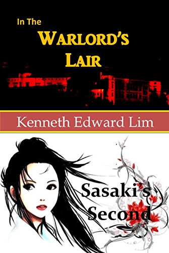 In the Warlord's Lair & Sasaki's Second (The North Korean Trilogy Part 2 And 3)