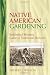 Native American Gardening: Buffalobird-Woman's Guide to Traditional Methods