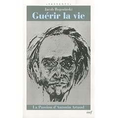 Gu�rir la vie : La passion d'Antonin Artaud
