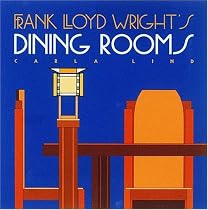 Frank Lloyd Wright's Dining Rooms