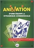 Animation d'une �quipe et dynamique commerciale