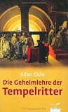 Die Geheimlehre der Tempelritter - Allan Oslo