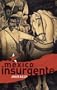 M�xico Insurgente  (Spanish Edition)
