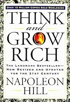Think and Grow Rich: The Landmark Bestseller--Now Revised and Updated for the 21st Century