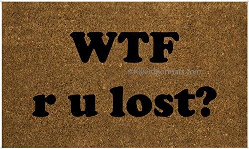 WTF r u lost? Coir Funny Doormat, Size Large - Welcome Mat - Doormat - Custom Hand Painted Doormat by Killer Doormats