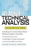 All About Technical Analysis : The Easy Way to Get Started