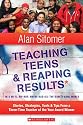 Teaching Teens and Reaping Results in a Wi-Fi, Hip-Hop,Where-Has-All-the-Sanity-Gone World: Stories, Strategies, Tools, and Tips from a Three-Time Teacher of the Year Award Winner