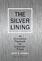 The Silver Lining: An Innovation Playbook for Uncertain Times