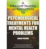 A straight talking introduction to psychological treatments for mental health problems