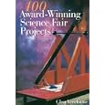 100 Award-winning Science Fair Projects by Glen Vecchione and Jeanette Green
