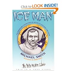 Ice Man: The Remarkable Adventures of Antarctic Explorer Tom Crean