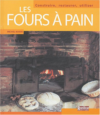 Les fours à pains : Construire, restaurer, utiliser