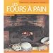 Les fours � pains : Construire, restaurer, utiliser