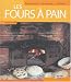 Les fours � pains : Construire, restaurer, utiliser