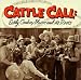 Cattle Call: Early Cowboy Music and Its Roots [Musikkassette] [US-Import]