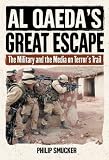 Al Qaeda's Great Escape : The Military And The Media On Terror's Trail