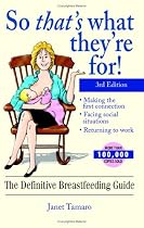 So That's What They're For!: The Definitive Breastfeeding Guide 3rd edition