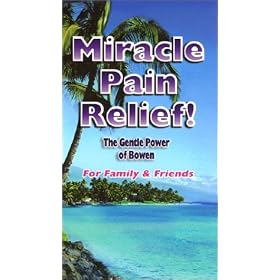 Miracle Pain Relief: The Gentle Power of Bowen For Family and Friends [VHS]
