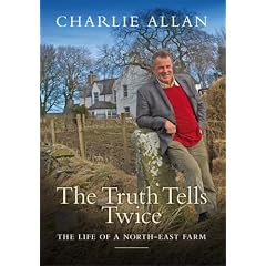 The Truth Tells Twice: The Life of a North-east Farm