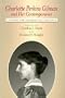 Charlotte Perkins Gilman and Her Contemporaries: Literary and Intellectual Contexts (Amer Lit Realism & Naturalism)