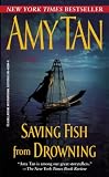 Saving Fish from Drowning: A Novel