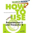 How to Use Macromedia Dreamweaver 8 and Fireworks 8 (How To Use) by  Lon Coley