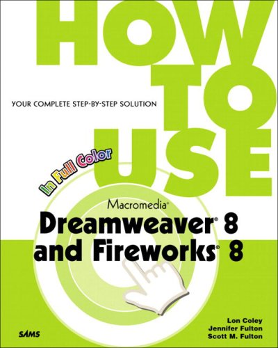 How to Use Macromedia Dreamweaver 8 and Fireworks 8 (How To Use)