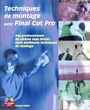Techniques de montage avec Final Cut Pro (avec CD-Rom)